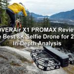 HOVERAir X1 PROMAX Review: The Best 8K Selfie Drone for 2025 – In-Depth Analysis